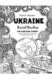 Travel Dreams Ukraine - Social Studies Fun-Schooling Journal