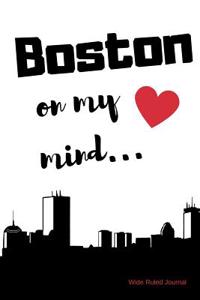 Boston on my Mind... Wide Ruled Journal