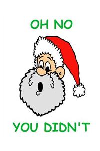 Funny Christmas Comp Book Santa Claus Surprised Oh No You Didn't 130 Pages