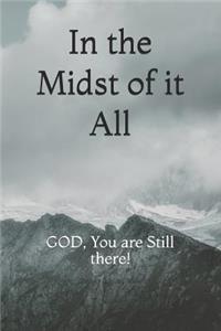 In the Midst of It All...