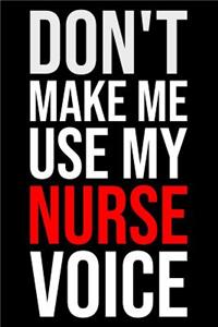 Don't Make Me Use My Nurse Voice