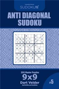 Anti Diagonal Sudoku - 200 Master Puzzles 9x9 (Volume 5)