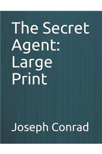 The Secret Agent: Large Print