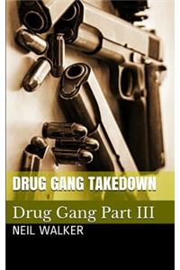 Drug Gang Takedown