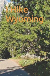 I Hike Wyoming