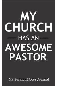 My Church Has an Awesome Pastor My Sermon Notes Journal