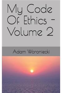 My Code of Ethics - Volume 2