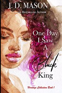 One Day I Saw A Black King