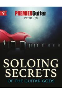 Soloing Secrets of the Guitar Gods