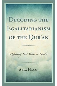 Decoding the Egalitarianism of the Qur'an