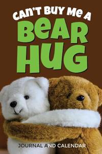 Can't Buy Me a Bear Hug