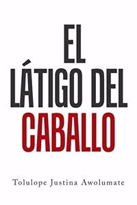Látigo Del Caballo