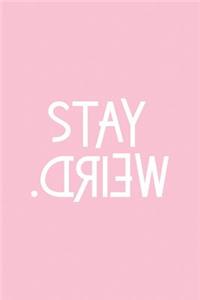 Stay Weird