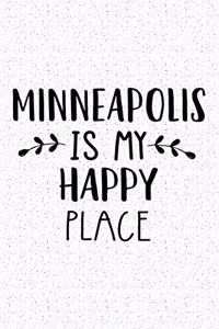 Minneapolis Is My Happy Place