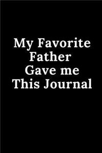 My Favorite Father Gave Me This Journal