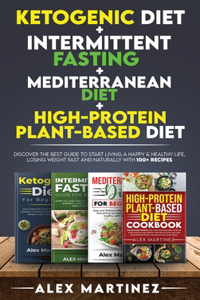 Ketogenic diet+ Intermittent fasting+ Mediterranean diet+ High-Protein Plant-Based diet