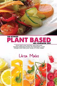 The Ultimate Plant Based Diet Cookbook 2021