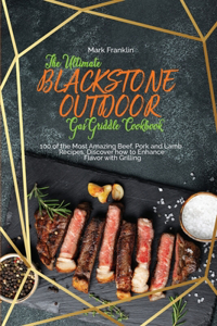 The Ultimate Blackstone Outdoor Gas Griddle Cookbook
