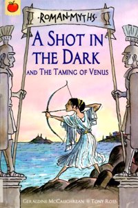A Shot In The Dark and The Taming of Venus: 7 (Roman Myths)