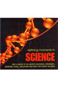 Defining Moments in Science