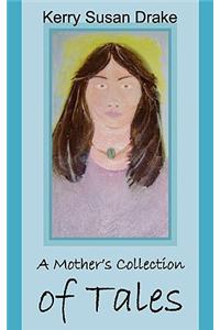 A Mother's Collection of Tales