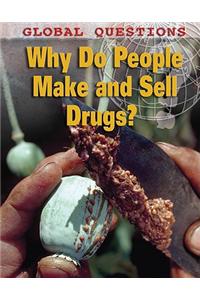 Why Do People Make and Sell Drugs?
