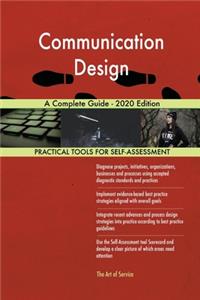 Communication Design A Complete Guide - 2020 Edition