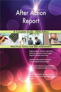 After Action Report A Complete Guide - 2020 Edition