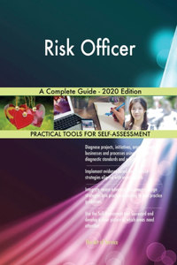 Risk Officer A Complete Guide - 2020 Edition