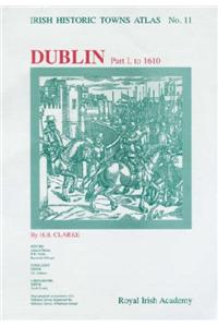 Dublin, part I, to 1610