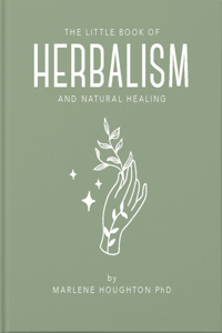 Little Book of Herbalism and Natural Healing