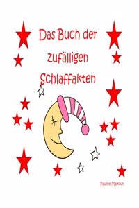 Das Buch der zufälligen Schlaffakten