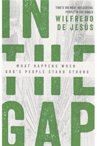 In the Gap: What Happens When God's People Stand Strong
