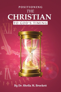 Positioning The Christian To God's Timing