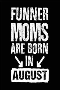 Funner Moms Are Born In August