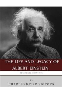 Legendary Scientists: The Life and Legacy of Albert Einstein