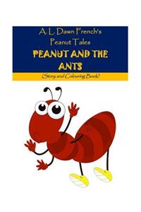 Peanut and the Ants: Story and Colouring Book