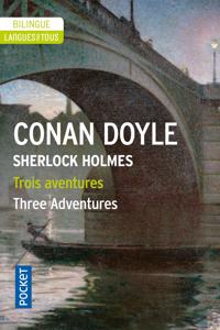 Trois aventures de Sherlock Holmes/Three Adventures of Sherlock Holmes