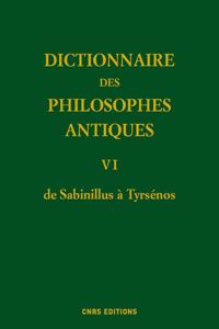 Dictionnaire des philosophes antiques VI De Sabinillus a Tyrseno