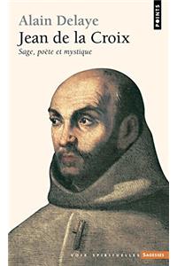 Jean de La Croix. Sage, Po'te Et Mystique