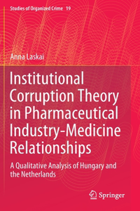 Institutional Corruption Theory in Pharmaceutical Industry-Medicine Relationships