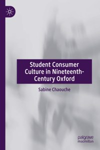 Student Consumer Culture in Nineteenth-Century Oxford