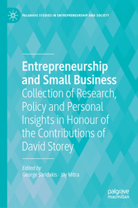 Entrepreneurship and Small Business: Collection of Research, Policy and Personal Insights in Honour of the Contributions of David Storey