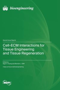 Cell-ECM Interactions for Tissue Engineering and Tissue Regeneration