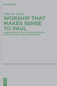 Worship That Makes Sense to Paul