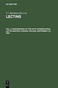 Proceedings of the Sixth International Lectin Meeting, Poznan, Poland, September 2-6, 1984