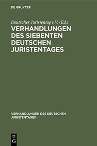 Verhandlungen Des Siebenten Deutschen Juristentages