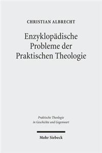 Enzyklopadische Probleme Der Praktischen Theologie