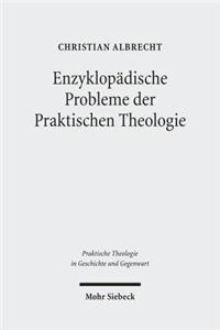Enzyklopadische Probleme der Praktischen Theologie