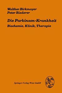 Die Parkinson-Krankheit: Biochemie, Klinik, Therapie